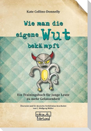 Wie man die eigene Wut bekämpft