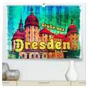 Grüße aus Dresden (hochwertiger Premium Wandkalender 2024 DIN A2 quer), Kunstdruck in Hochglanz