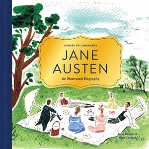 Alkayat, Zena. Library of Luminaries: Jane Austen - An Illustrated Biography. Chronicle Books, 2016.