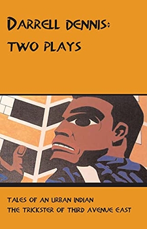 Dennis, Darrell. Darrell Dennis: Two Plays. Theatre Communications Group, 2005.