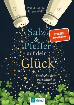 Rahimi, Wahid / Jürgen Wulff. Salz und Pfeffer auf dein Glück - Entdecke dein persönliches Glücksrezept. Mentoren-Media-Verlag Gmb, 2025.