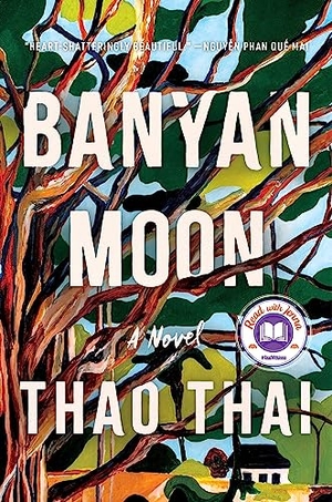 Thai, Thao. Banyan Moon - A Novel. Thomas Nelson, 2023.