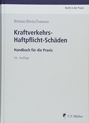 Böhme, Kurt E. / Biela, Anno et al. Kraftverkehrs-Haftpflicht-Schäden - Handbuch für die Praxis. Müller C.F., 2017.