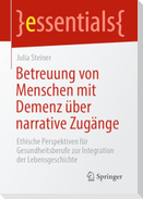 Betreuung von Menschen mit Demenz über narrative Zugänge