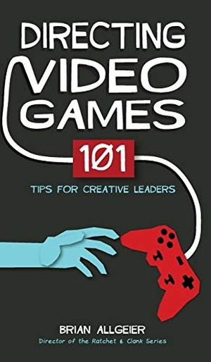 Allgeier, Brian. Directing Video Games - 101 Tips for Creative Leaders. Illusion Road, 2017.