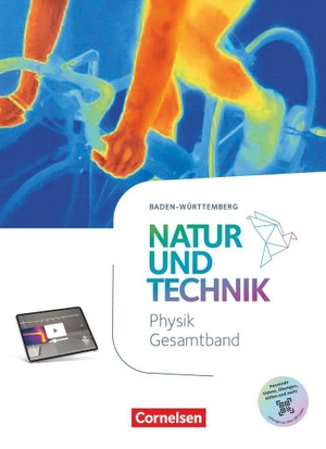 Natur und Technik 7.-10. Schuljahr - Physik Neubearbeitung - Baden-Württemberg ab 2026 - Schulbuch - Mit Videos, Animationen, digitalen Hilfen, interaktiven Übungen und mehr. Cornelsen Verlag GmbH, 2026.