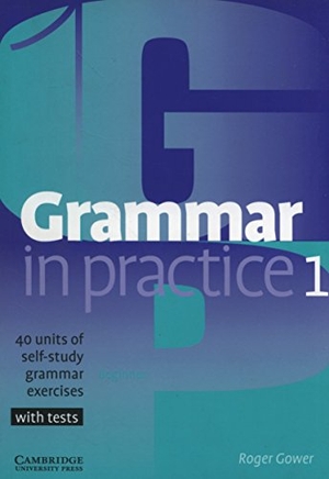Gower, Roger. Grammar in Practice 1. Cambridge University Press, 2002.