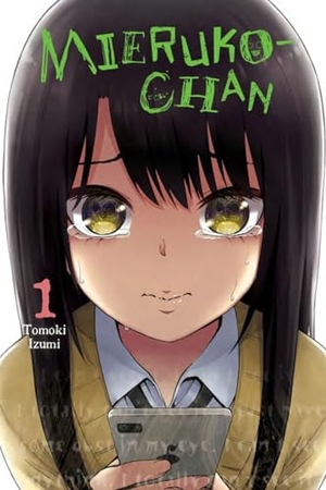 Izumi, Tomoki. Mieruko-Chan, Vol. 1 - Volume 1. Yen Press, 2020.