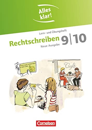 Dauth, Alexandra / Toka-Lena Rusnok. Alles klar! Deutsch. Sekundarstufe I 9./10. Schuljahr. Rechtschreiben - Lern- und Übungsheft mit beigelegtem Lösungsheft. Cornelsen Verlag GmbH, 2012.