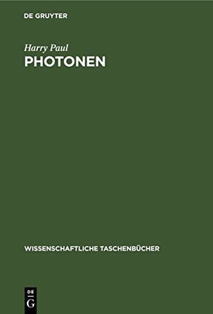 Paul, Harry. Photonen - Experimente und ihre Deutung. De Gruyter, 1986.