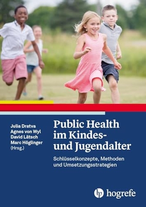 Dratva, Julia / Marc Höglinger et al (Hrsg.). Public Health im Kindes- und Jugendalter - Schlüsselkonzepte, Methoden und Umsetzungsstrategien. Hogrefe AG, 2025.