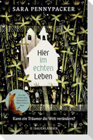 Hier im echten Leben