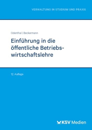 Odenthal, Franz W / Birgit Beckermann. Einführung in die öffentliche Betriebswirtschaftslehre. KSV Mediengesellschaft, 2023.