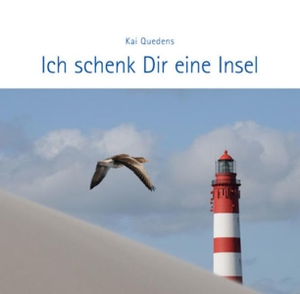 Quedens, Kai. Ich schenk Dir eine Insel. Quedens Verlag, 2011.