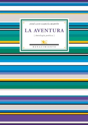 Navarro Durán, Rosa / José Luis García Martín. La aventura : antología poética. Editorial Renacimiento, 2011.