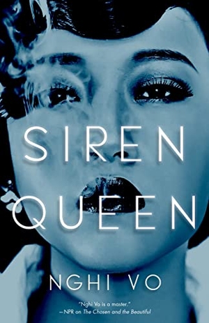 Vo, Nghi. Siren Queen. Tor Publishing Group, 2022.