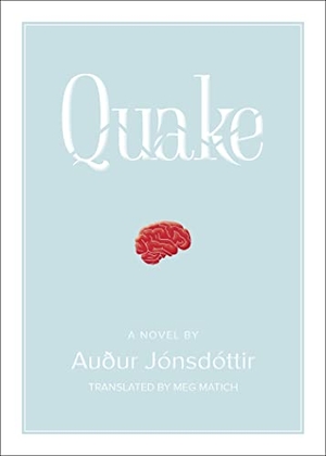 Jónsdóttir, Auður. Quake: A Novel. Dottir Press, 2022.