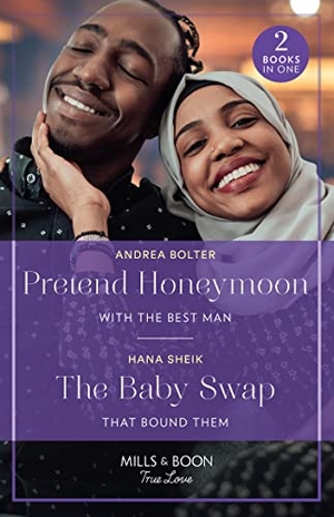Bolter, Andrea / Hana Sheik. Pretend Honeymoon With The Best Man / The Baby Swap That Bound Them - Pretend Honeymoon with the Best Man / The Baby Swap That Bound Them. HarperCollins, 2023.