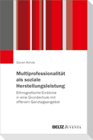 Multiprofessionalität als soziale Herstellungsleistung
