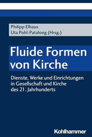 Pohl-Patalong, Uta / Philipp Elhaus (Hrsg.). Fluide Formen von Kirche - Dienste, Werke und Einrichtungen in Gesellschaft und Kirche des 21. Jahrhunderts. Kohlhammer W., 2024.