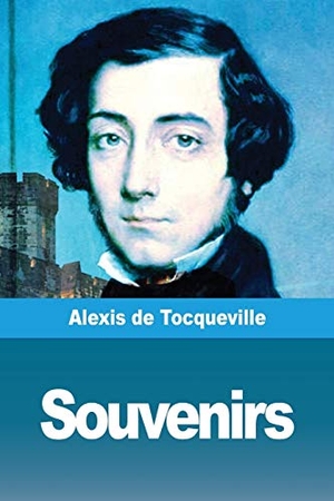De Tocqueville, Alexis. Souvenirs. Prodinnova, 2019.