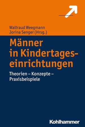 Weegmann, Waltraud / Jorina Senger (Hrsg.). Männer in Kindertageseinrichtungen - Theorien - Konzepte - Praxisbeispiele. Kohlhammer W., 2016.