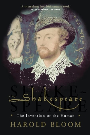 Bloom, Harold. Shakespeare - The Invention of the Human. HarperCollins, 2008.