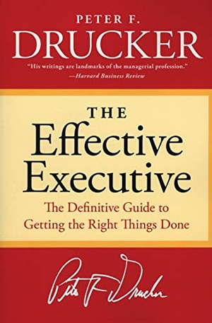 Drucker, Peter F.. The Effective Executive - The Definitive Guide to Getting the Right Things Done. Harper Collins Publ. USA, 2006.
