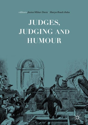 Roach Anleu, Sharyn / Jessica Milner Davis (Hrsg.). Judges, Judging and Humour. Springer International Publishing, 2018.