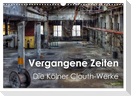 Vergangene Zeiten ¿ Die Kölner Clouth-Werke (Wandkalender 2025 DIN A3 quer), CALVENDO Monatskalender