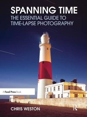 Weston, Chris. Spanning Time - The Essential Guide to Time-Lapse Photography. Taylor & Francis, 2017.