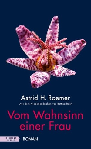 Roemer, Astrid H.. Vom Wahnsinn einer Frau. Residenz Verlag, 2024.