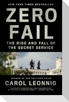 Zero Fail: The Rise and Fall of the Secret Service