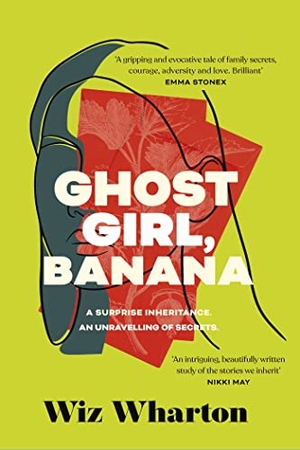 Wharton, Wiz. Ghost Girl, Banana - worldwide buzz and rave reviews for this moving and unforgettable story of family secrets. Hodder & Stoughton, 2023.