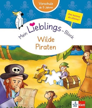 Klett Mein Lieblings-Block: Wilde Piraten - Vorschule, ab 5 Jahren, Das kannst du alleine!. Klett Lerntraining, 2026.