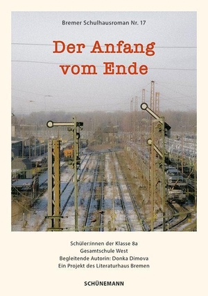 Schülerinnen und Schüler der Klasse 8a Gesamtschule West. Der Anfang vom Ende - Schulhausroman Nr. 17. Schuenemann C.E., 2026.