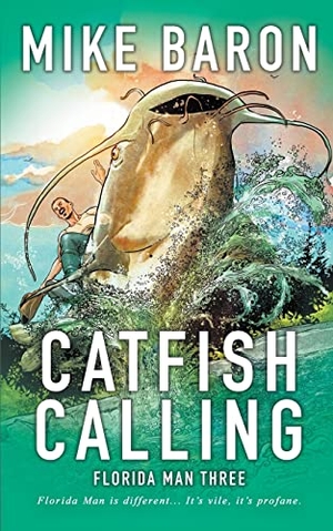 Baron, Mike. Catfish Calling. Wolfpack Publishing LLC, 2021.