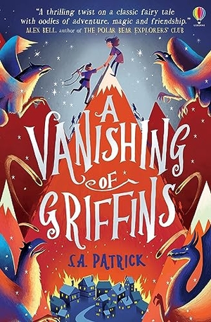 Patrick, S. A.. A Vanishing of Griffins. Usborne Publishing Ltd, 2021.