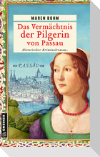 Das Vermächtnis der Pilgerin von Passau