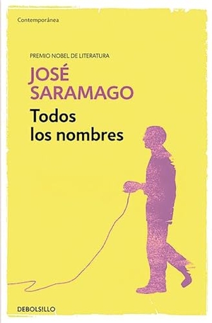 Saramago, Jose. Todos Los Nombres / All the Names. Prh Grupo Editorial, 2016.