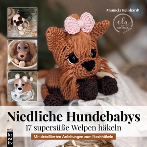 Reinhardt, Manuela. Niedliche Hundebabys - 17 supersüße Welpen häkeln. MITP Verlags GmbH, 2026.