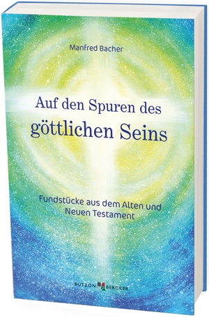Bacher, Manfred. Auf den Spuren des göttlichen Seins - Fundstücke aus dem Alten und Neuen Testament. Butzon & Bercker, 2022.