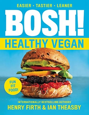 Theasby, Ian / Henry David Firth. Bosh!: Healthy Vegan. HarperCollins, 2020.