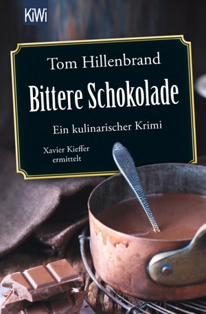 Hillenbrand, Tom. Bittere Schokolade - Ein kulinarischer Krimi Xavier Kieffer ermittelt. Kiepenheuer & Witsch GmbH, 2018.