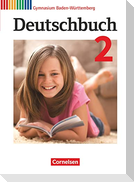 Deutschbuch Gymnasium Band 2: 6. Schuljahr - Baden-Württemberg - Bildungsplan 2016 - Schülerbuch