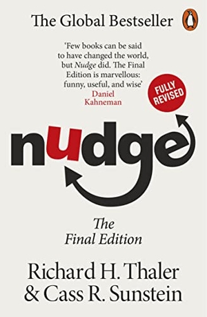Thaler, Richard H. / Cass R Sunstein. Nudge - Improving Decisions About Health, Wealth and Happiness. Penguin Books Ltd (UK), 2022.