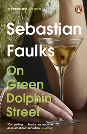 Faulks, Sebastian. On Green Dolphin Street. Cornerstone, 2023.