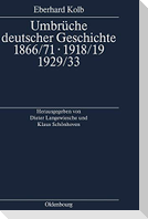 Umbrüche deutscher Geschichte 1866/71 - 1918/19 - 1929/33