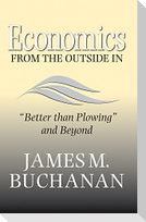 Economics from the Outside in: "better Than Plowing" and Beyond