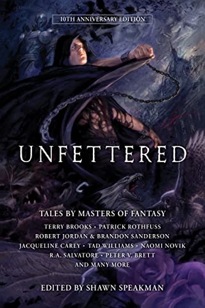 Abraham, Daniel / Jordan, Robert et al. Unfettered - Tales by Masters of Fantasy. Grim Oak Press, 2023.